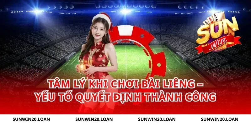Tâm Lý Khi Chơi Bài Liêng – Yếu Tố Quyết Định Thành Công