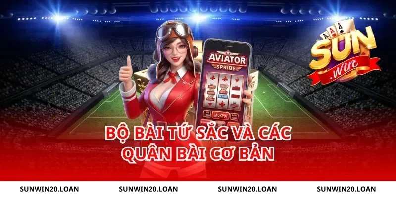 Bộ bài Tứ Sắc và các quân bài cơ bản