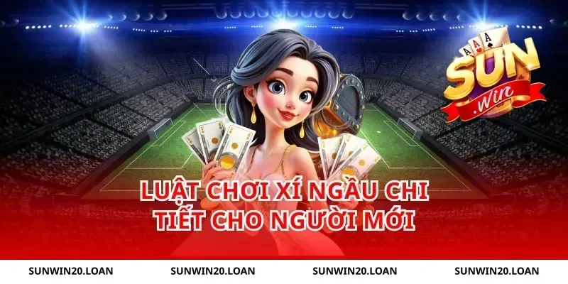 Luật Chơi Xí Ngầu Chi Tiết Cho Người Mới