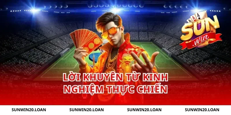 Lời Khuyên Từ Kinh Nghiệm Thực Chiến