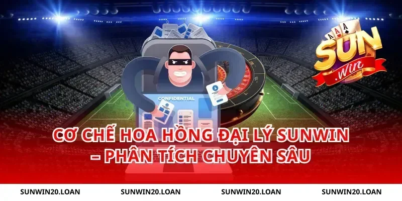 Cơ Chế Hoa Hồng Đại Lý Sunwin – Phân Tích Chuyên Sâu