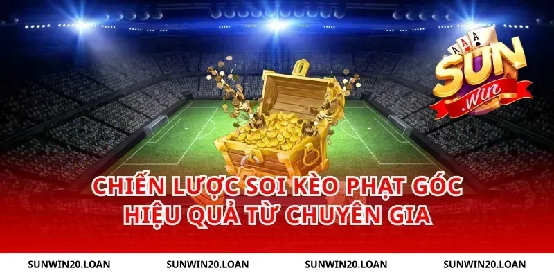 Chiến lược soi kèo phạt góc hiệu quả từ chuyên gia