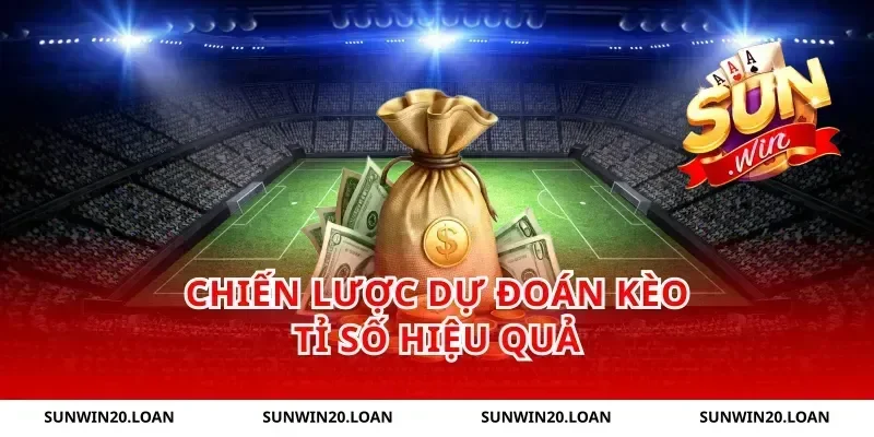 Chiến lược dự đoán kèo tỉ số hiệu quả