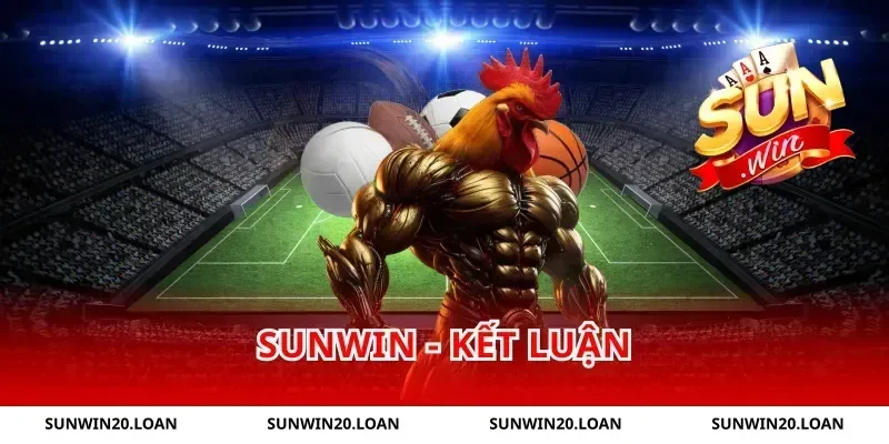 sunwin - Kết luận