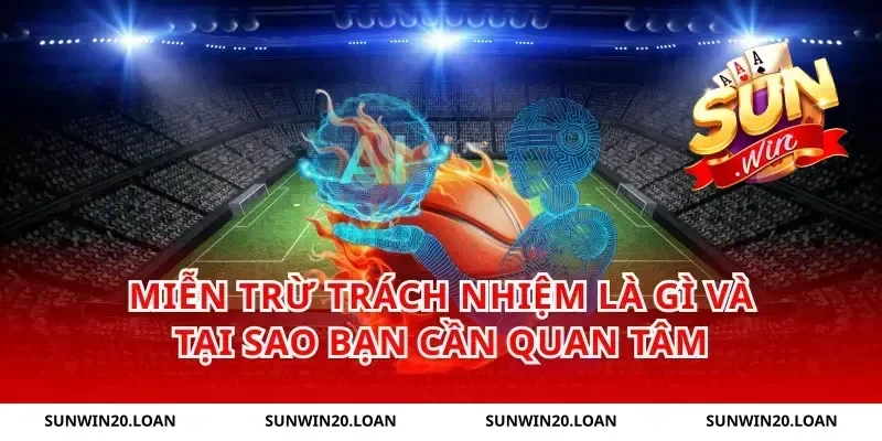 Miễn Trừ Trách Nhiệm Là Gì Và Tại Sao Bạn Cần Quan Tâm