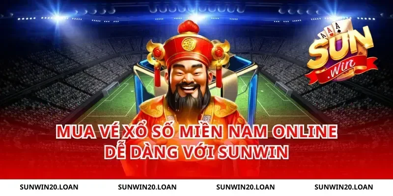Mua Vé Xổ Số Miền Nam Online Dễ Dàng Với Sunwin