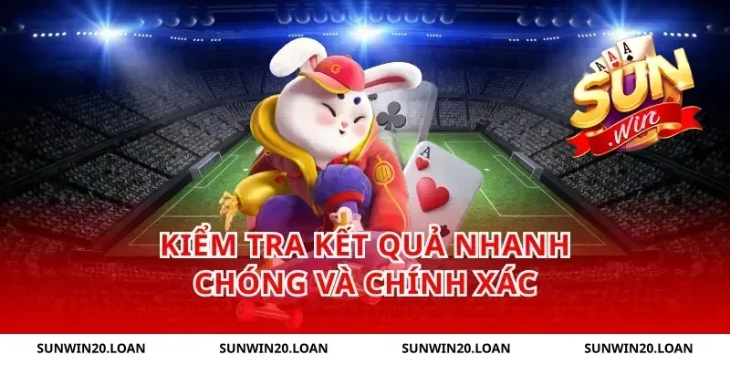 Kiểm Tra Kết Quả Nhanh Chóng và Chính Xác