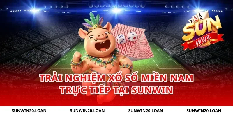 Trải Nghiệm Xổ Số Miền Nam Trực Tiếp Tại Sunwin